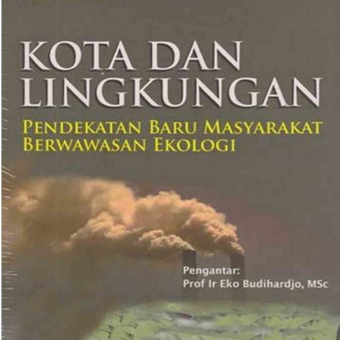 Kota dan lingkungan: Pendekatan baru masyarakat berwawasan ekologi