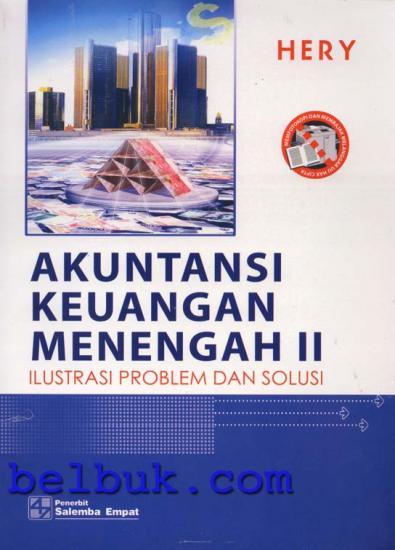 Akuntansi keuangan menengah II: ilustrasi problem dan solusi