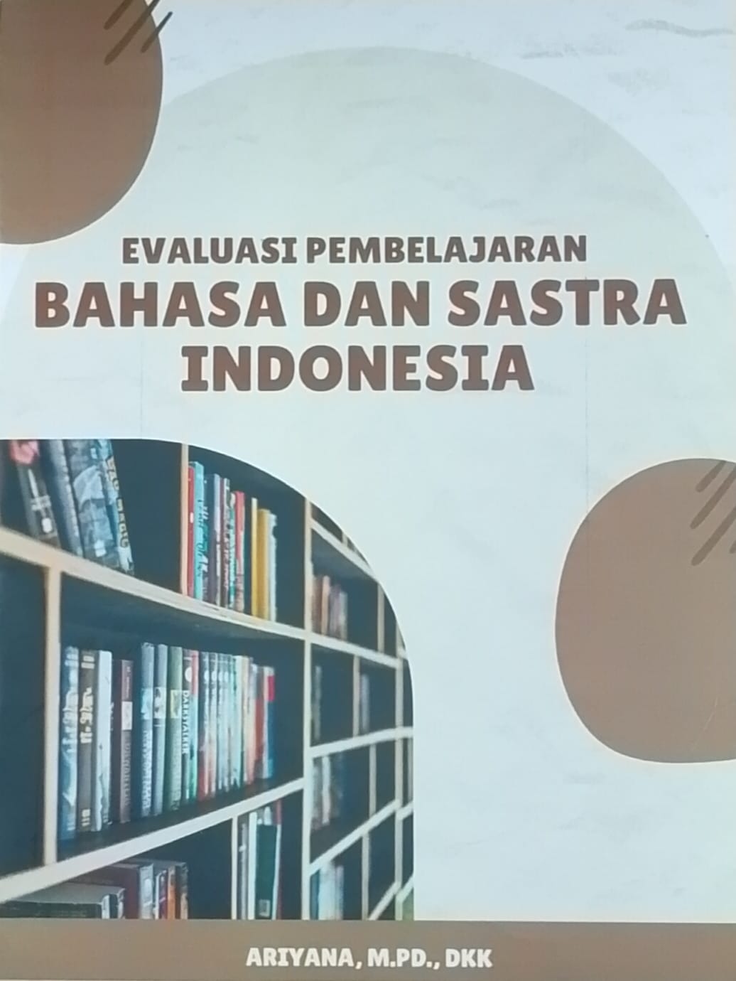 Evaluasi Pembelajaran Bahasa Dan Sastra Indonesia
