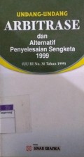 Undang-undang arbitrase dan alternatif penyelesaian sengketa 1999 ( UU RI No. 30 tahun 1999 )