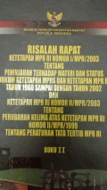 Risalah rapat ketetapan MPR RI Nomor I/MPR/2003 tentang peninjauan terhadap materi dan status hukum ketetapan MPRS dan ketetapan MPR RI tahun 2002 dan ketetapan MPR RI Nomor II/MPR/2003 tentang perubahan ke lima atas ketetapan MPR RI Nomor II/MPR/1999 tentang peraturan tata tertib MPR RI Vol. 2