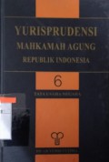 Yurisprudensi mahkamah agung Republik Indonesia. Vol. 6