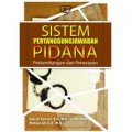 Sistem pertanggungjawabn pidana : perkembangan dan penerapan