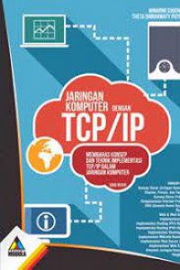 Jaringan komputer dengan TCP/IP: membahas konsep dan teknik implementasi tcp/ip dalam jaringan komputer