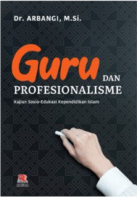 Image of Guru dan profesionalisme: kajian sosio-edukasi kependidikan Islam