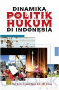 Dinamika politik hukum di indonesia
