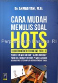 Cara mudah menulis soal hots higher order thinking skills: suatu pendekatan 