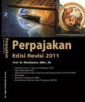 Perpajakan edisi revisi 2011: ketentuan umum & tata cara perpajakan (KUP), pajak penghasilan (pph), pajak pertambahan nilai & pajak penjualan barang mewah (ppn & ppnbm), bea materai, pajak bumi & bangunan (pbb), bea perolehan hak atas tanah & bangunan (bphtb)