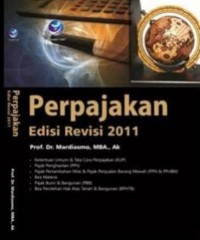 Perpajakan edisi revisi 2011: ketentuan umum & tata cara perpajakan (KUP), pajak penghasilan (pph), pajak pertambahan nilai & pajak penjualan barang mewah (ppn & ppnbm), bea materai, pajak bumi & bangunan (pbb), bea perolehan hak atas tanah & bangunan (bphtb)