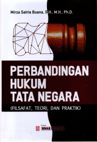 Perbandingan hukum tata negara: filsafat, teori, dan praktik