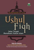 Ushul fiqh: jalan tengah memahami hukum Islam