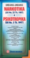 Undang-undang narkotika (UU No. 22 Th. 1997) dan psikotropika (UU No. 5 Th. 1997)