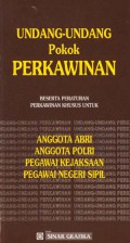 Undang-undang pokok perkawinan : beserta peraturan perkawinan khusus untuk anggota ABRI, anggota POLRI, anggota Kejaksaan, pegawai negeri sipil