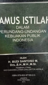 Kamus istilah : dalam perundang-undangan kebijakan publik indonesia