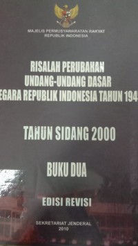 Risalah perubahan undang - undang dasar negara republik indonesia tahun 1945 : tahun 2000 v2