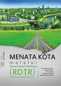 Menata kota melalui rencana detail tata ruang (RDTR) semua bisa paham, semua ikut serta