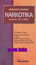 Undang - undang narkotika : (UU RI No. 35 th. 2009)