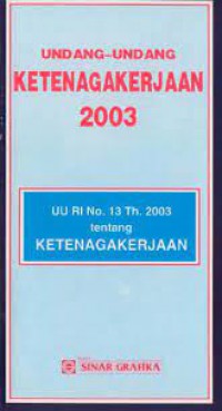 Undang - undang ketenagakerjaan 2003 (UU No. 13 Th. 2003)