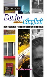 Dunia dalam Bingkai Fotografi Film Fotografi Digital