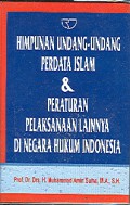 Himpunan undang-undang perdata islam dan peraturan pelaksanaan lainnya di negara hukum Indonesia