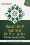 Riwayat hidup Nabi SAW dalam Al-Quran berdasarkan urutan turunnya wahyu Jilid 3